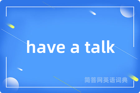 have a talk