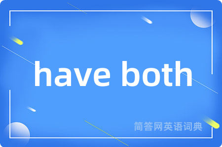 have both