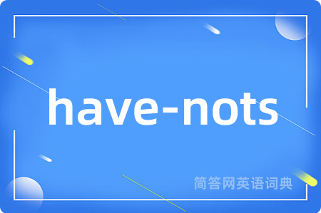 have-nots
