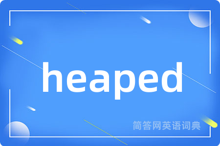 heaped