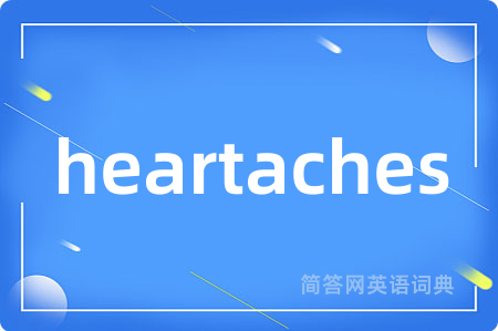 heartaches