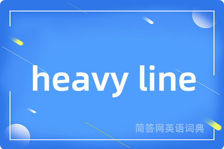 heavy line