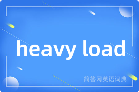 heavy load