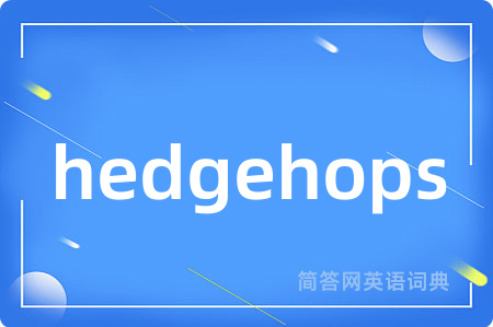 hedgehops
