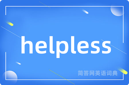 helpless