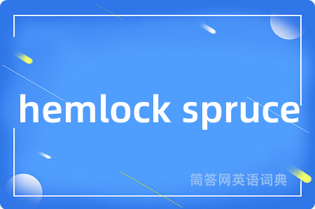hemlock spruce