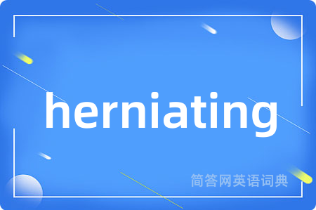 herniating