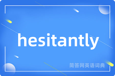 hesitantly