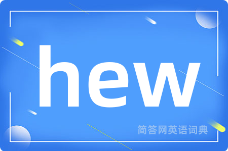hew