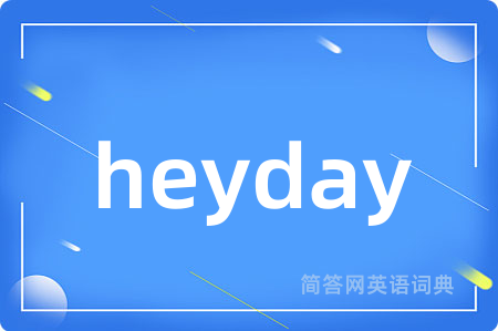 heyday