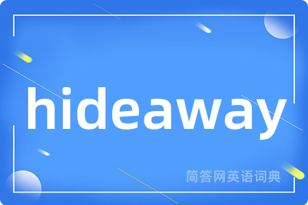hideaway