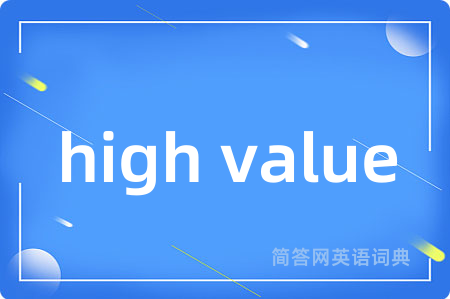 high value