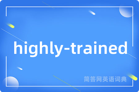 highly-trained