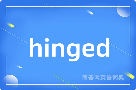 hinged