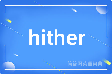 hither