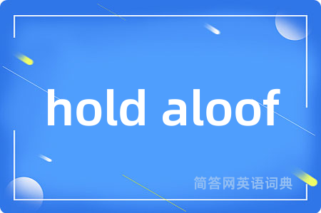 hold aloof