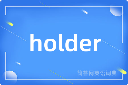 holder