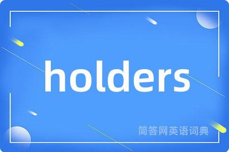 holders
