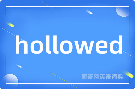 hollowed
