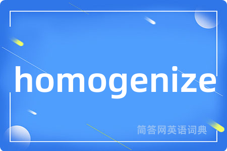 homogenize
