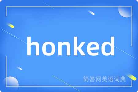 honked