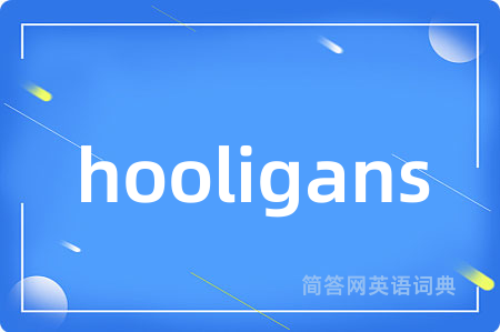 hooligans