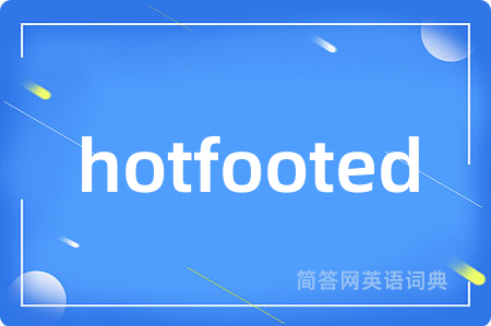 hotfooted