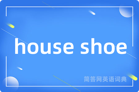 house shoe