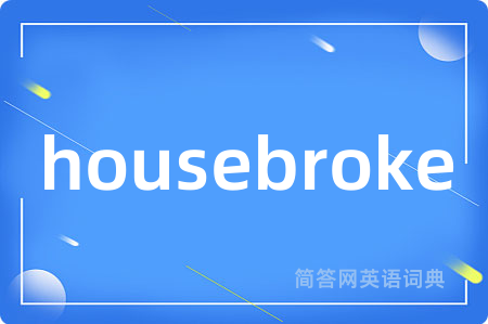 housebroke