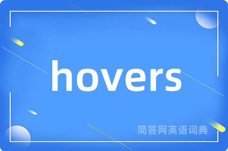 hovers