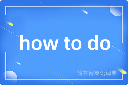how to do