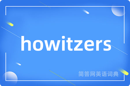 howitzers