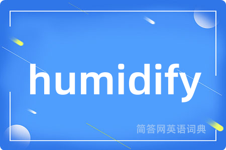 humidify