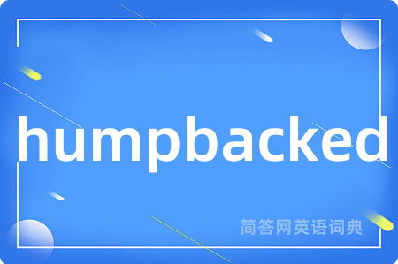 humpbacked