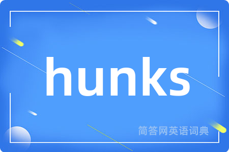 hunks