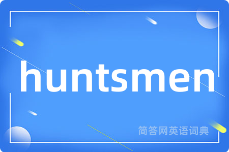 huntsmen