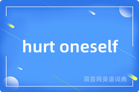 hurt oneself