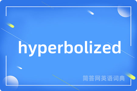 hyperbolized