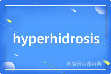 hyperhidrosis
