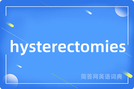 hysterectomies