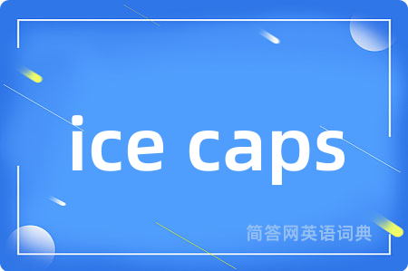 ice caps
