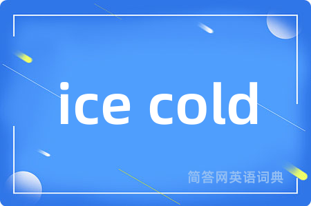 ice cold