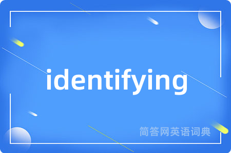 identifying