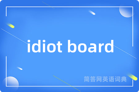 idiot board