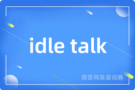 idle talk