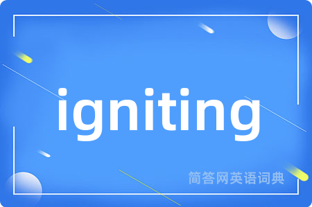 igniting