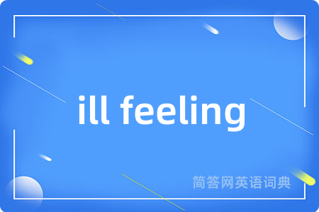ill feeling