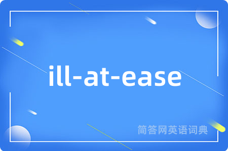 ill-at-ease