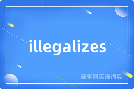 illegalizes