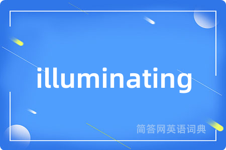illuminating
